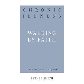 Chronic Illness - (31-Day Devotionals for Life) by  Esther Smith (Paperback)