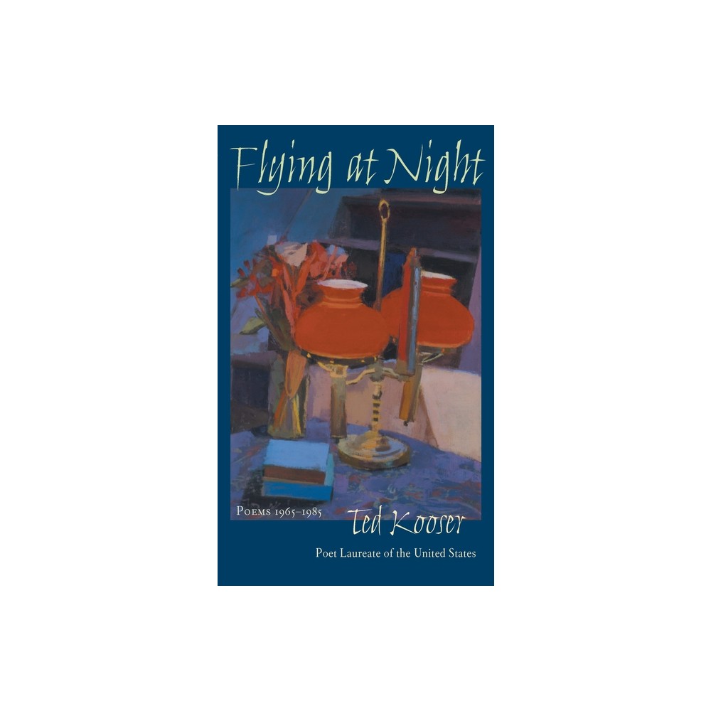 Flying At Night - (Pitt Poetry) by Ted Kooser (Paperback)