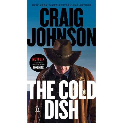 The Cold Dish - (Longmire Mystery) by  Craig Johnson (Paperback)