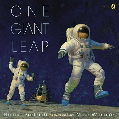 One Giant Leap - by  Robert Burleigh (Paperback)