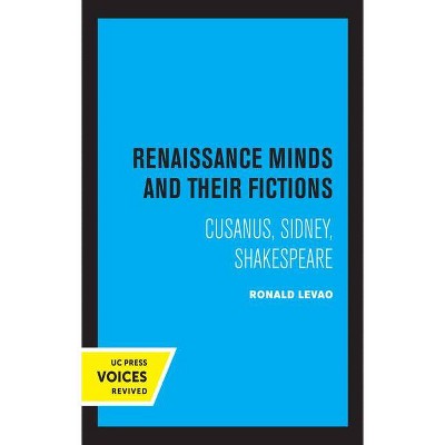 Renaissance Minds and Their Fictions - by  Ronald Levao (Hardcover)