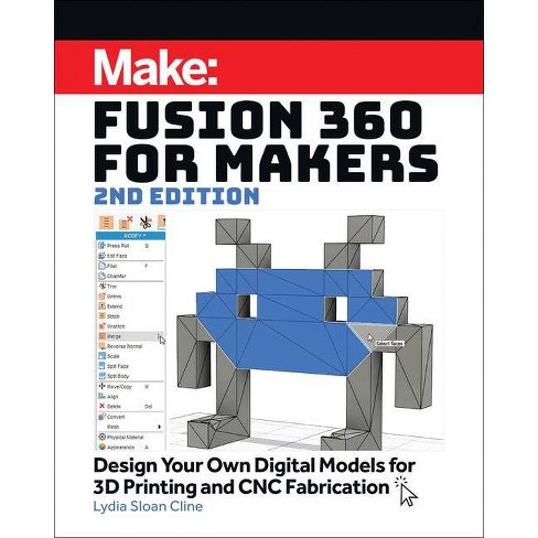 Fusion 360 for Makers - 2nd Edition by  Lydia Sloan Cline (Paperback) - image 1 of 1