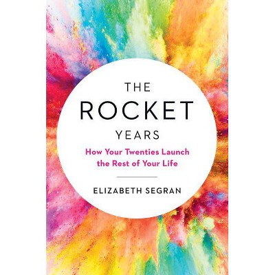 The Rocket Years - by  Elizabeth Segran (Hardcover)