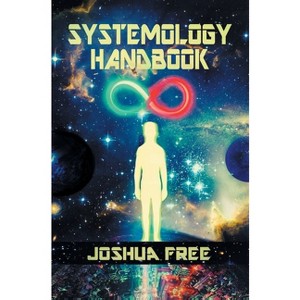 The Systemology Handbook - by  Joshua Free (Hardcover) - 1 of 1