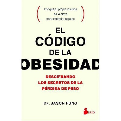 Codigo de La Obesidad, El - by  Jason Fung (Paperback)