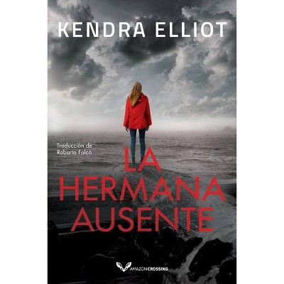 La Hermana Ausente - (Columbia River) by  Kendra Elliot (Paperback)