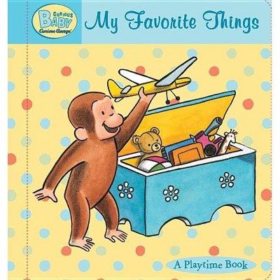 Curious Baby My Favorite Things - by  H A Rey (Board Book)