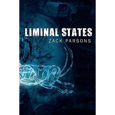 Liminal States - by  Zack Parsons (Paperback)