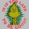 Men's Dr. Seuss Christmas Grinch Is it too Late T-Shirt - 2 of 4