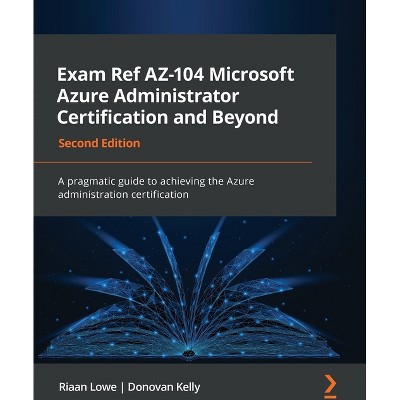 Exam Ref Az-104 Microsoft Azure Administrator Certification And Beyond ...