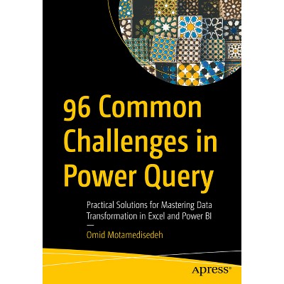 96 Common Challenges in Power Query - by  Omid Motamedisedeh (Paperback)
