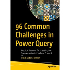 96 Common Challenges in Power Query - by  Omid Motamedisedeh (Paperback) - 1 of 1