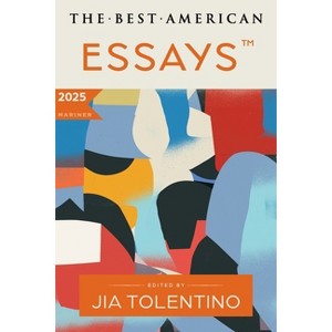 The Best American Essays 2025 - by  Jia Tolentino & Kim Dana Kupperman (Paperback) - 1 of 1