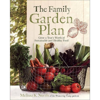 The Family Garden Plan - by  Melissa K Norris (Paperback)