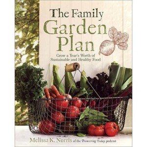 The Family Garden Plan - by  Melissa K Norris (Paperback) - 1 of 1