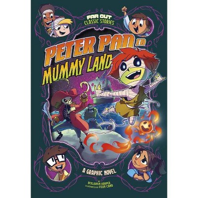 Peter Pan in Mummy Land - (Far Out Classic Stories) by  Benjamin Harper (Hardcover)
