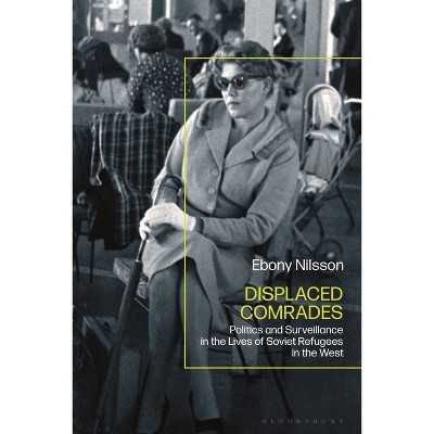 Displaced Comrades - by  Ebony Nilsson (Hardcover)