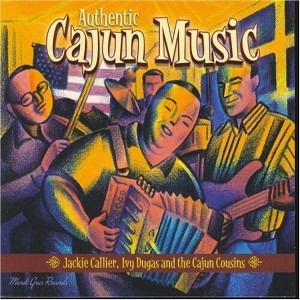 Jackie Caillier & Cajun Cousins - Authentic Cajun Music (CD) - 1 of 1