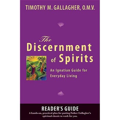 The Discernment of Spirits: A Reader's Guide - by  Timothy M Gallagher (Paperback)