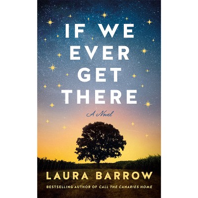 If We Ever Get There - by  Laura Barrow (Paperback)