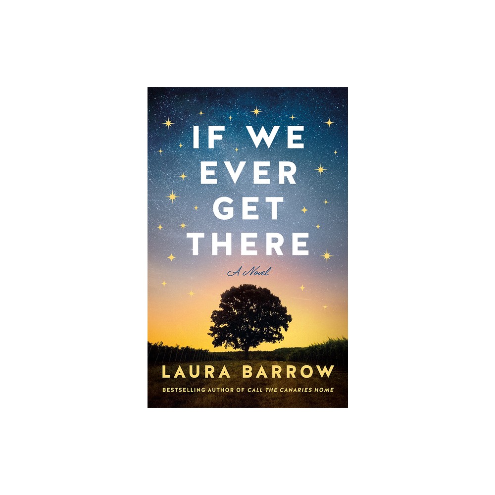 If We Ever Get There - by Laura Barrow (Paperback)