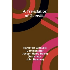 A translation of Glanville - by  Ranulf De Glanville (Paperback) - 1 of 1