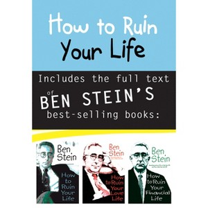How to Ruin Your Life - by  Ben Stein (Paperback) - 1 of 1
