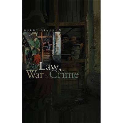 Law, War and Crime - by  Gerry J Simpson (Paperback)