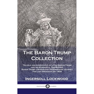 Baron Trump Collection - by  Lockwood Ingersoll (Hardcover) - 1 of 1