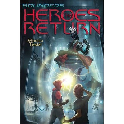 The Heroes Return, 4 - (Bounders) by  Monica Tesler (Paperback)