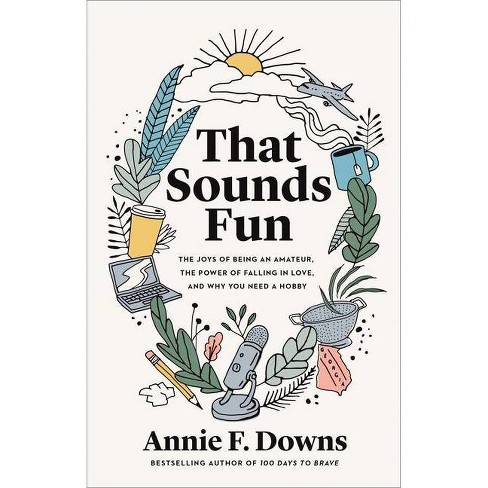 That Sounds Fun - by Annie F Downs (Hardcover) - image 1 of 1