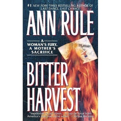 Bitter Harvest - by  Ann Rule (Paperback)