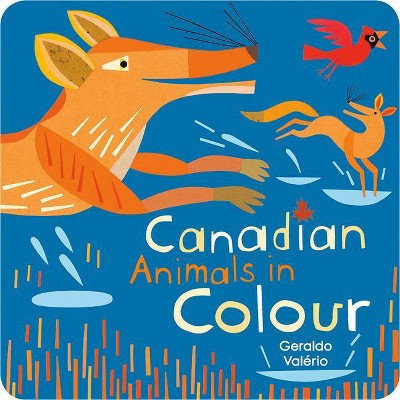 Canadian Animals in Colour - (Canadian Concepts) by  Geraldo Valério (Board Book)