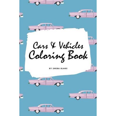 Cars and Vehicles Coloring Book for Adults (6x9 Coloring Book / Activity Book) - by  Sheba Blake (Paperback)