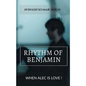 Rhythm of Benjamin - by  Avinash Kumar (Paperback) - 1 of 1