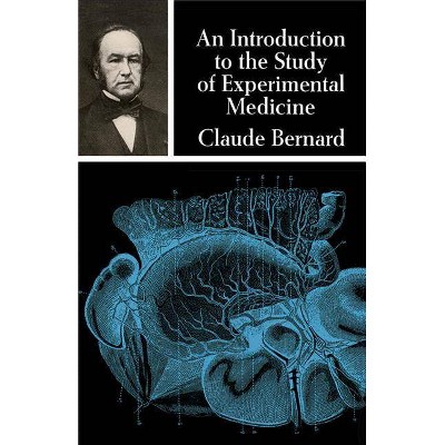 An Introduction to the Study of Experimental Medicine - (Dover Books on Biology) by  Claude Bernard (Paperback)