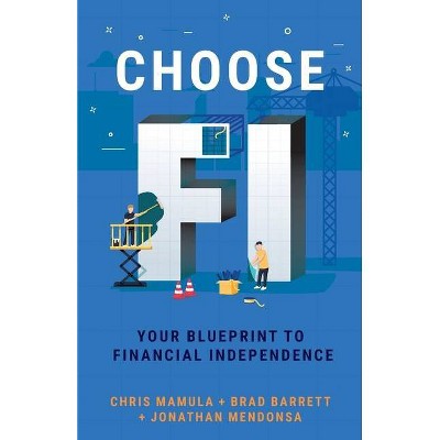 Choose FI - by  Chris Mamula & Brad Barrett & Jonathan Mendonsa (Paperback)