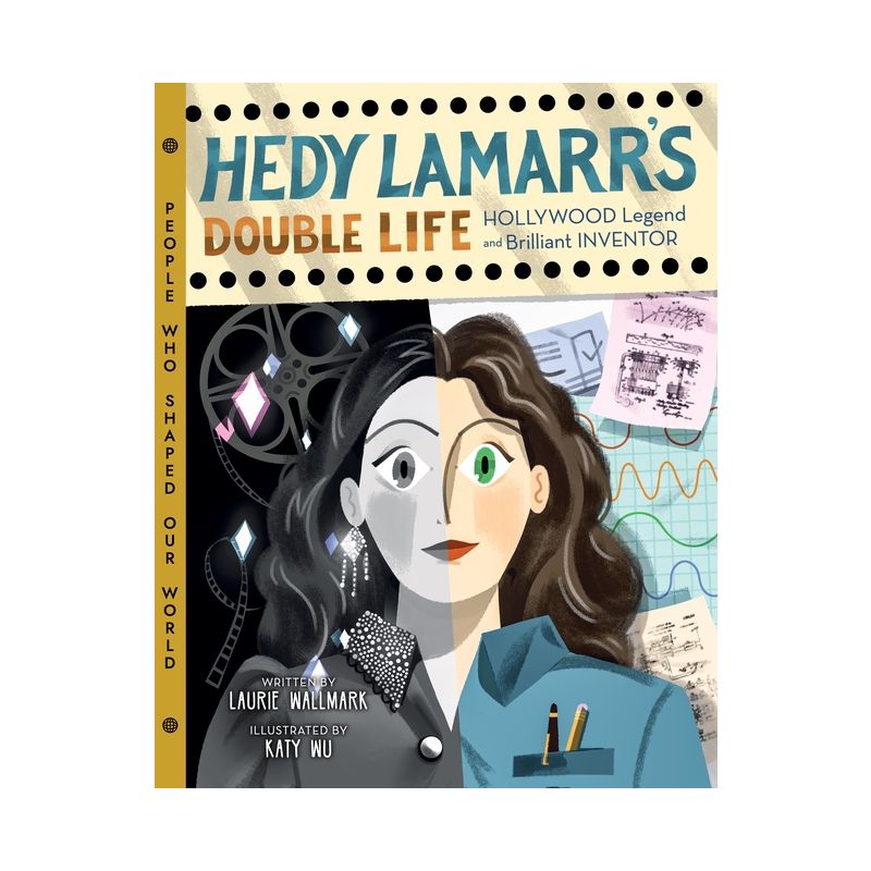 Hedy Lamarr's Double Life - (People Who Shaped Our World) by  Laurie Wallmark (Hardcover), 1 of 2