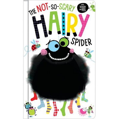 Not-So-Scary Hairy Spider - (Hardcover) - by Rosie Greening