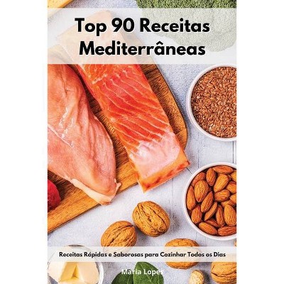 Top 90 Receitas Mediterrânicas - by  Maria Lopes (Paperback)