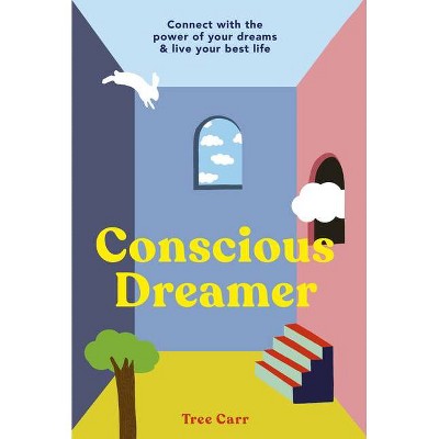 Conscious Dreamer - by  Tree Carr (Paperback)