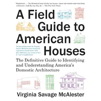 A Field Guide to American Houses (Revised) - by  Virginia Savage McAlester (Paperback)