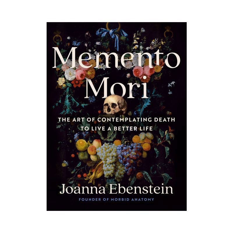 Memento Mori - by  Joanna Ebenstein (Hardcover), 1 of 2