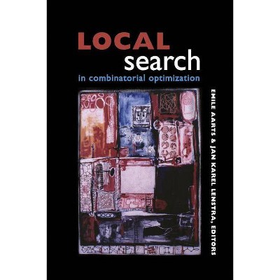 Local Search in Combinatorial Optimization - by  Emile Aarts & Jan Karel Lenstra (Paperback)