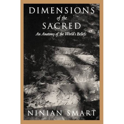 Dimensions of the Sacred - by  Ninian Smart (Paperback)