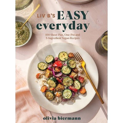 LIV B's Easy Everyday - by  Olivia Biermann (Paperback)