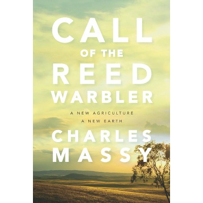 Call of the Reed Warbler - by  Charles Massy (Paperback)