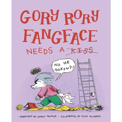 Gory Rory Fangface Needs a Kiss - by  Ziggy Hanaor (Hardcover)