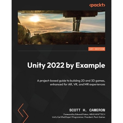 Unity 2022 by Example - by  Scott H Cameron (Paperback)