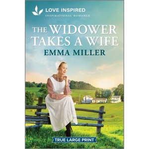The Widower Takes a Wife - (Seven Amish Sisters) Large Print by  Emma Miller (Paperback) - 1 of 1
